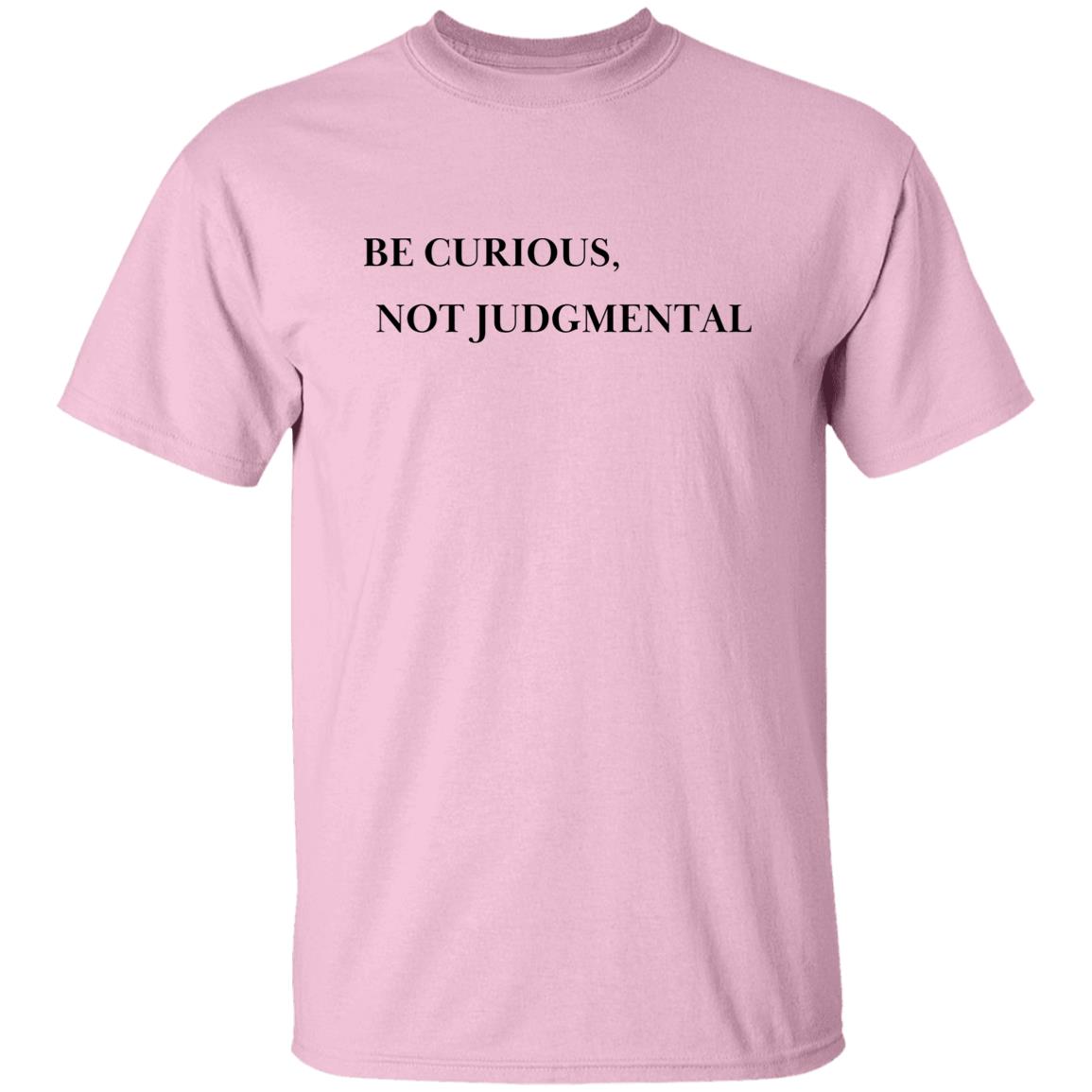 Be Curious Not Judgmental - Unisex Cotton T-Shirt