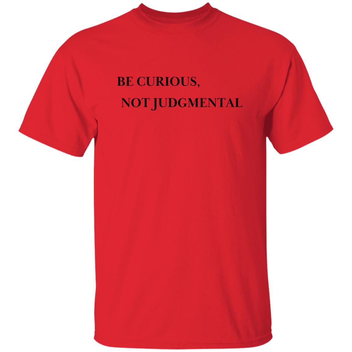 Be Curious Not Judgmental - Unisex Cotton T-Shirt