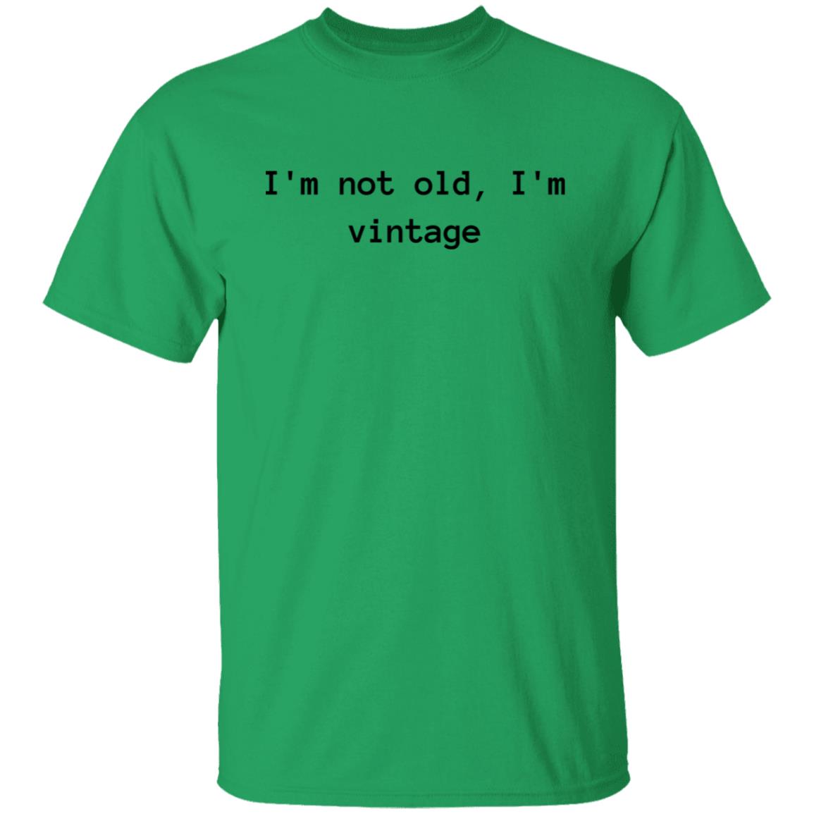 Not Old Im Vintage Cotton T-Shirt