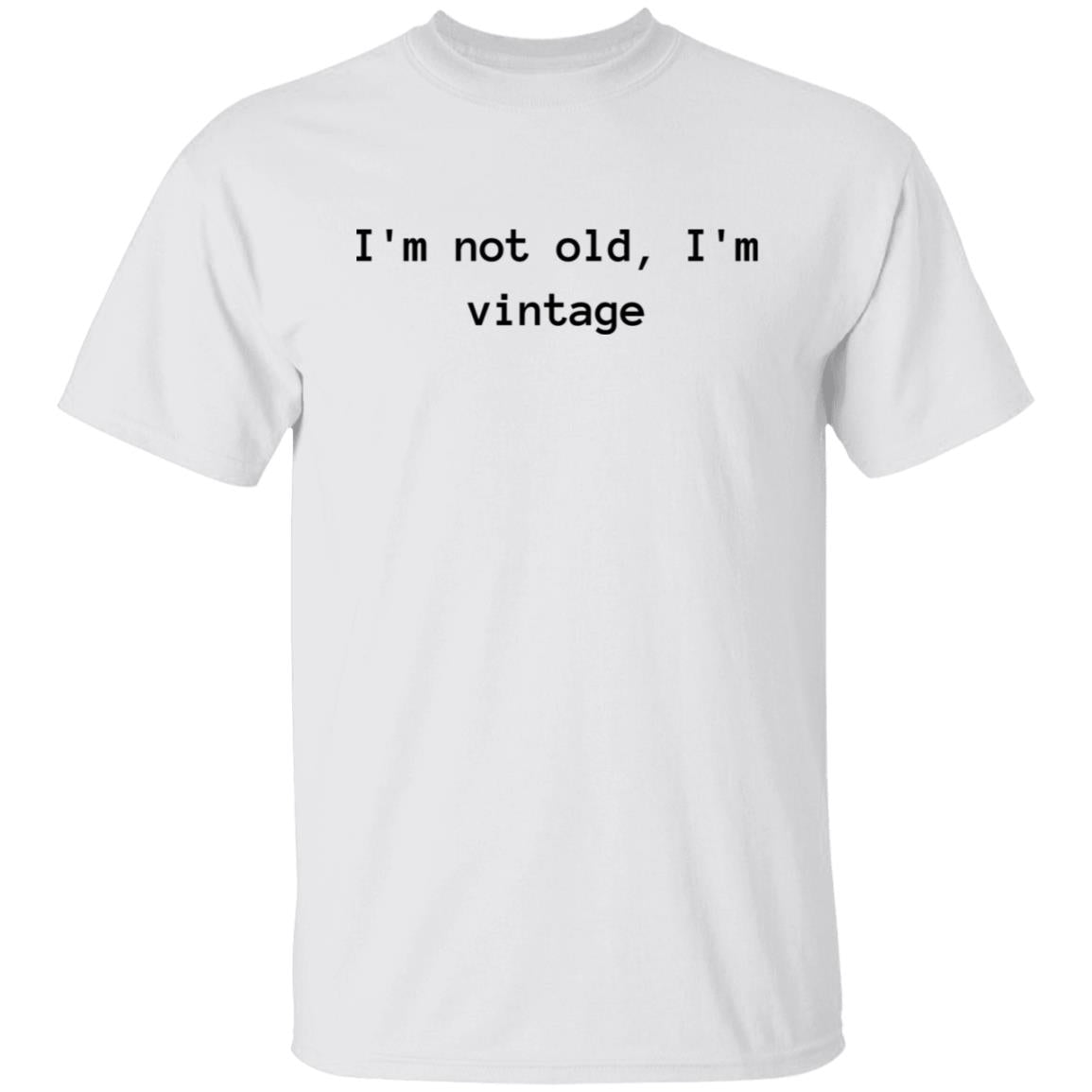 Not Old Im Vintage Cotton T-Shirt