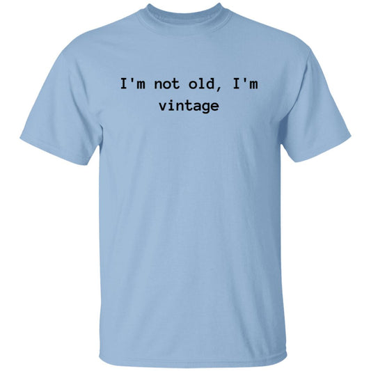 Not Old Im Vintage Cotton T-Shirt